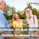 10 Most Asked Questions on Hiring Senior In-Home Care Help in 2020